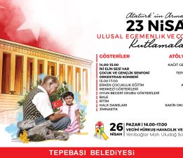 23 NİSAN COŞKUSU TEPEBAŞI’NDA YAŞANACAK
