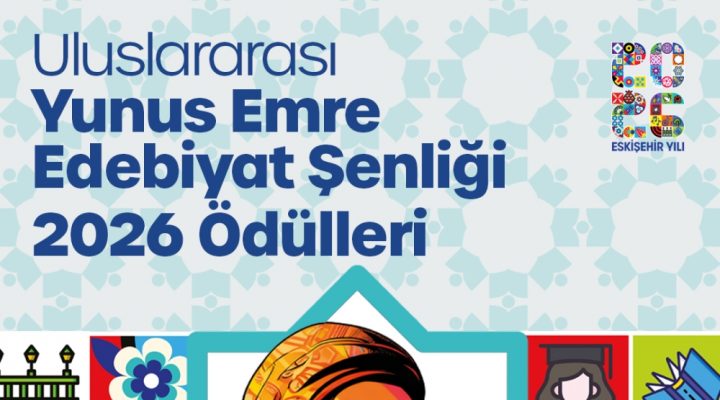 ULUSLARARASI YUNUS EMRE EDEBİYAT ŞENLİĞİ EDEBİYAT 2026 ÖDÜLLERİNE BAŞVURULAR DEVAM EDİYOR